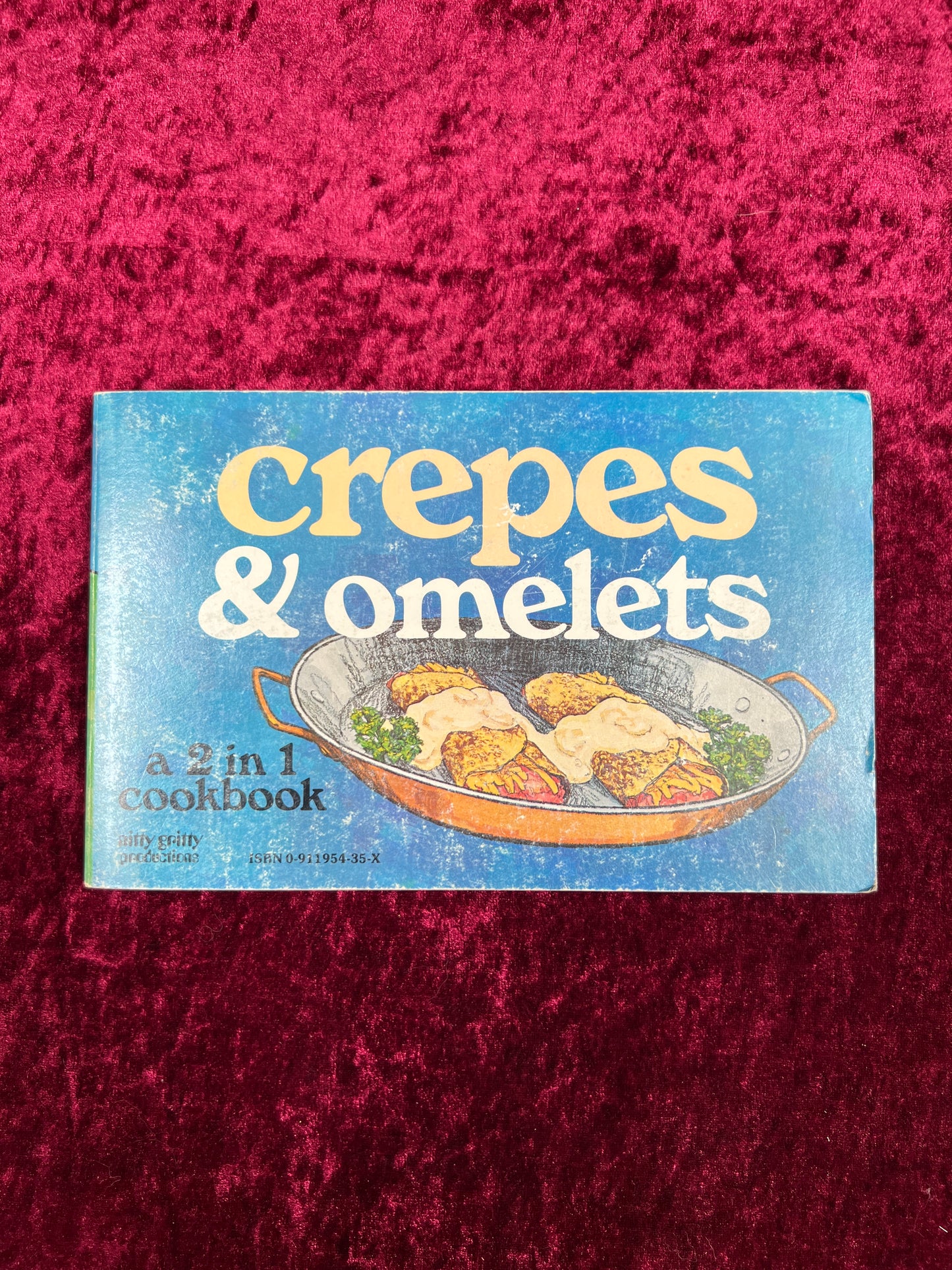 Vintage Paperback - Crepes & Omelets 2 In 1 Cookbook - Nitty Gritty Productions - 1976
