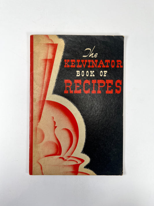 Vintage Ephemera - The Kelvinator Book of Kitchen Tested Recipes - Nash-Kelvinator Corporation