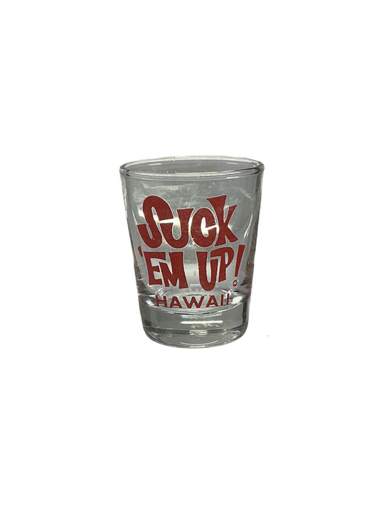 Vintage Shot Glass - Suck 'Em Up! - Hawaii