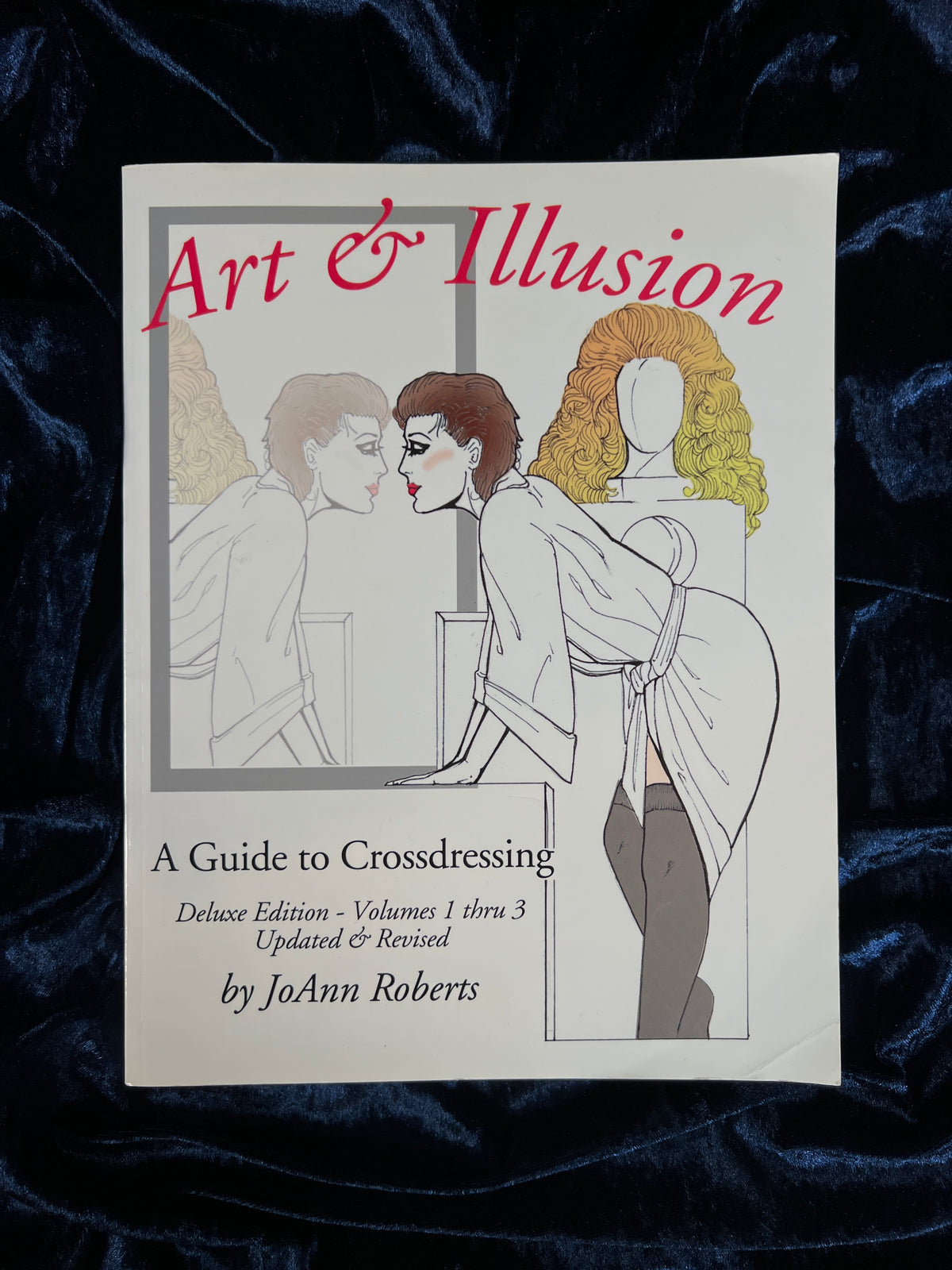 Vintage Art & Illusion: A Guide to Crossdressing Book - Deluxe Edition by JoAnn Roberts