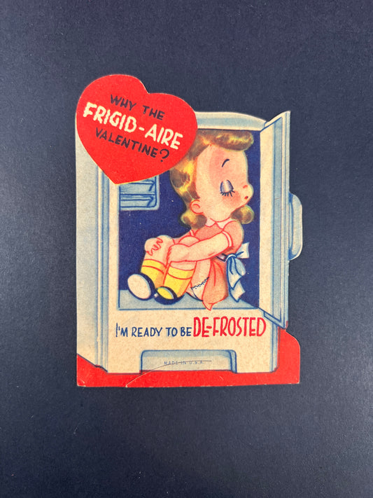 Vintage Ephemera - Valentine’s Day Card - Why The Frigid-Aire? - USA