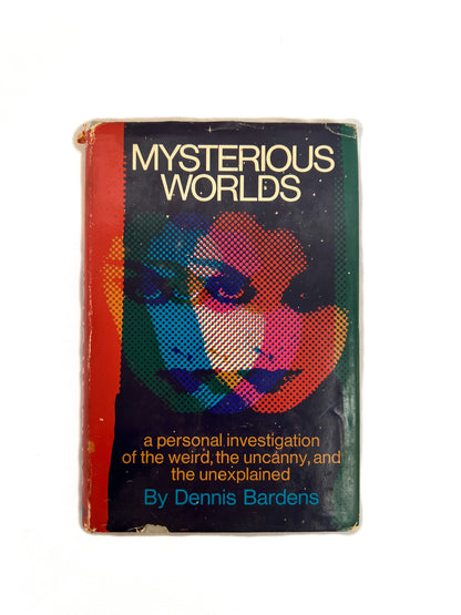 Vintage Hardcover - Mysterious Worlds - Dennis Bardens - 1970