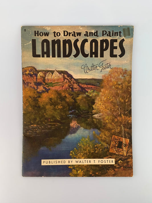 Vintage Walter T. Foster Art Book - How to Draw and Paint Landscapes