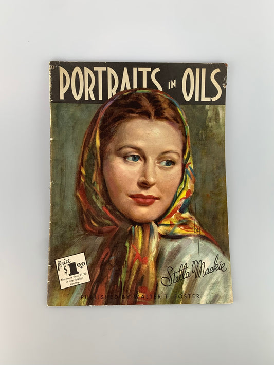 Vintage Walter T. Foster Art Book - Portraits In Oils by Stella Mackie