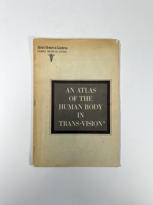 Vintage Ephemera - Medical Pamphlet - An Atlas of the Human Body In Trans-Vision - Better Home & Gardens Family Medical Guide