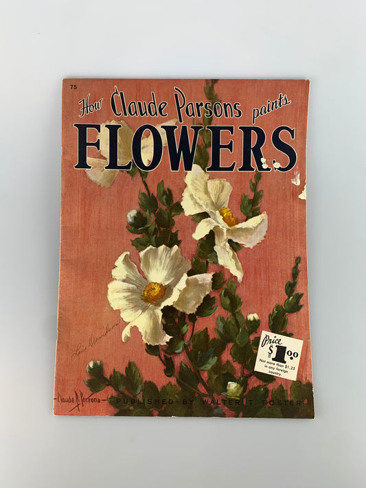 Vintage Walter T. Foster Art Book - How Claude Parsons Paints Flowers