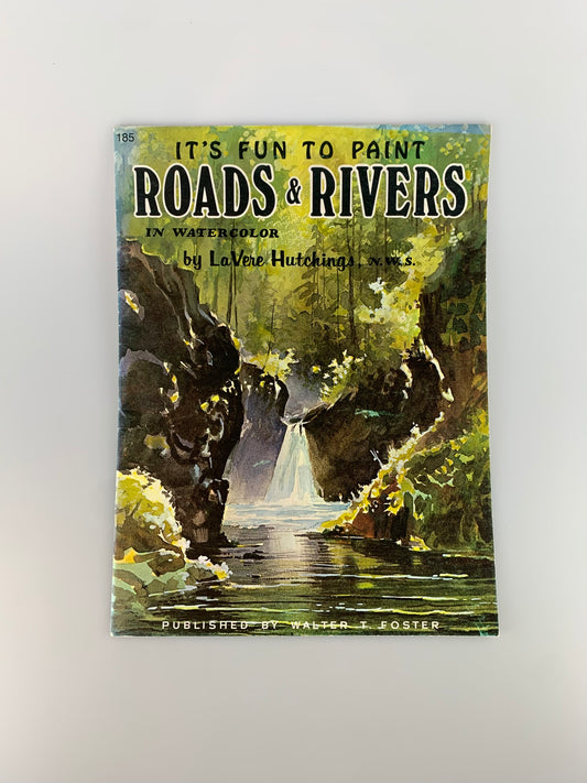 Vintage Walter T. Foster Art Book - It's Fun To Paint Roads & Rivers In Watercolor by LaVere Hutchings