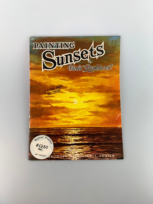 Vintage Walter T. Foster Art Book - Painting Sunsets by Violet Parkhurst