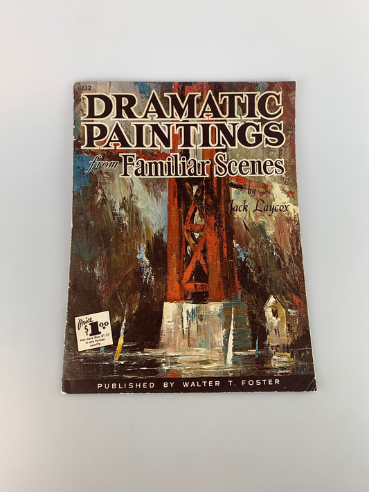 Vintage Walter T. Foster Art Book - Dramatic Paintings From Familiar Scenes by Jack Laycox