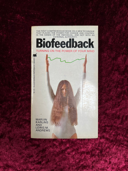Vintage Paperback Book - Biofeedback Turning on the Power of Your Mind - Marvin Karlins and Lewis M. Andrews - Warner Paperback 1973