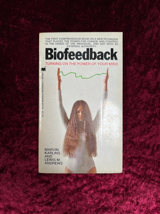 Vintage Paperback Book - Biofeedback Turning on the Power of Your Mind - Marvin Karlins and Lewis M. Andrews - Warner Paperback 1973