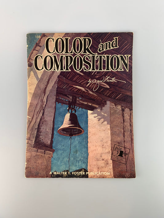 Vintage Walter T. Foster Art Book - Color and Composition by Al Nestler