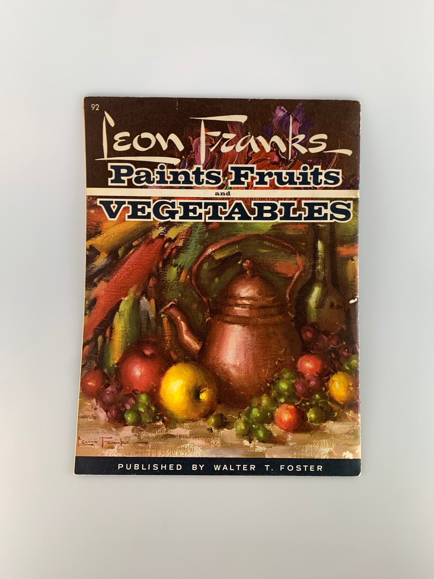 Vintage Walter T. Foster Art Book - Leon Franks Paints Fruits and Vegetables