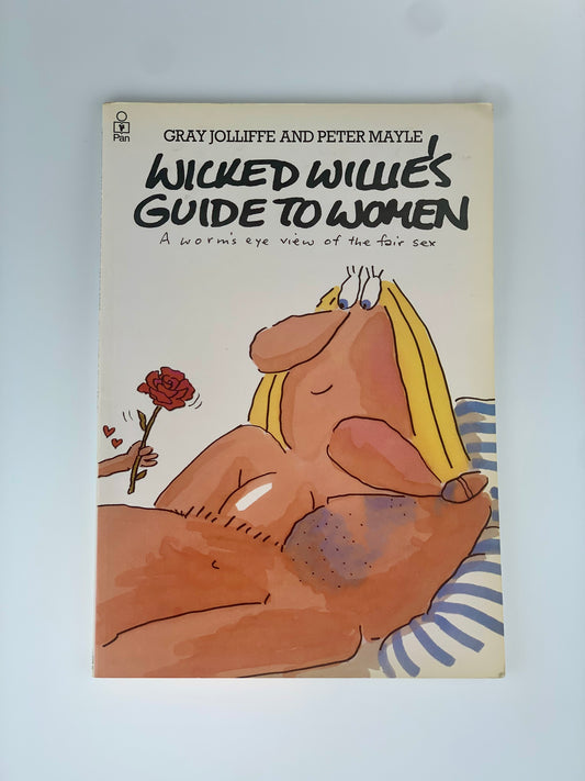 Wicked Willie’s Guide To Women by Gray Joliffe and Peter Mayle | Novelty Gag Gift