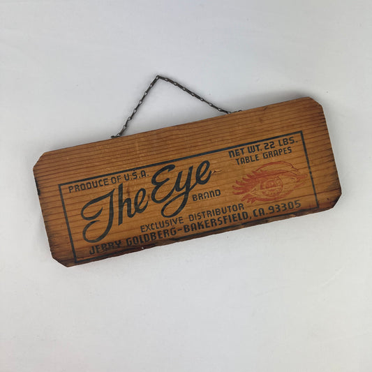 Antique Crate Side Sign - The Eye Brand - Bakersfield, CA.