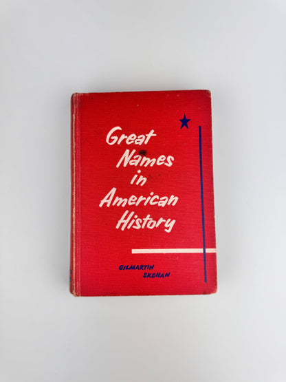 1956 Great Names in American History by Gilmartin Skehan