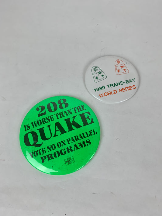 California History Pins - 208 Is Worse Than The Quake & 1989 Trans-Bay World Series