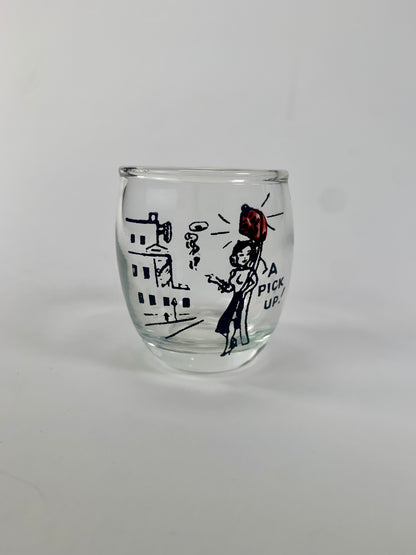 Vintage Shot Glass - A Pick Up! - 1950s Novelty Gag Gift