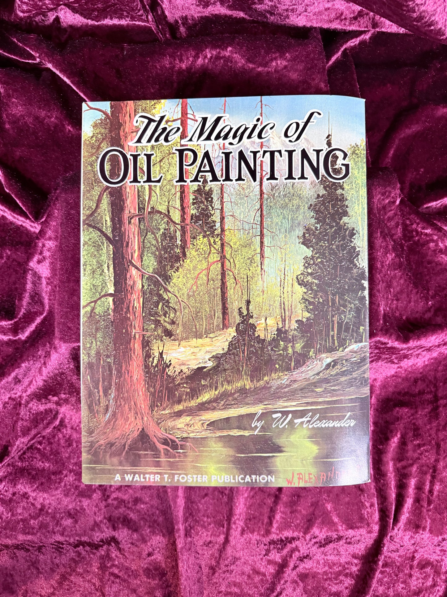 Vintage Art Instruction Magazine - The Magic of Oil Painting Walter T. Foster Guide