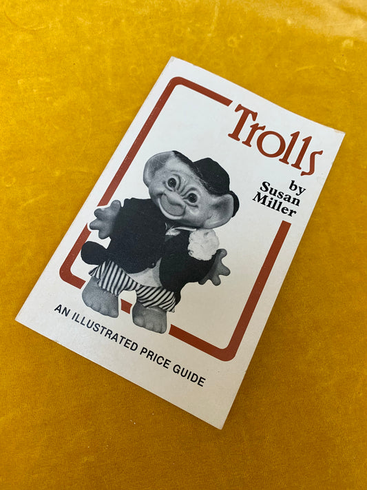 Trolls: An Illustrated Price Guide by Susan Miller